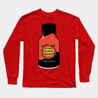 5-Hour Karen Energy Long Sleeve T-Shirt